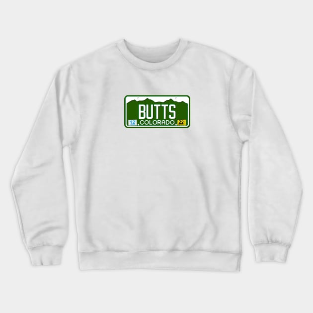 Colorado License Plate Tee - BUTTS Crewneck Sweatshirt by South-O-Matic